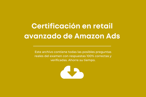Certificación en retail avanzado de Amazon Ads